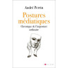 André Perrin - Postures médiatiques - Chronique de l'imposture ordinaire