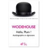 P.G. Wodehouse - Hello, Plum ! - Autobiographie en digressions