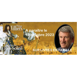 Philippe de Villiers - Le roman du Roi Soleil