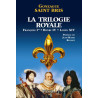 Gonzague Saint Bris - La Trilogie royale - François Ier, Henri IV, Louis XIV