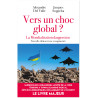 Alexandre del Valle - Vers un choc global ? - La mondialisation dangereuse