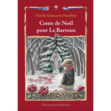 Natalia Sanmartin Fenollera - Un conte de Noël pour le Barroux