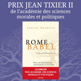 Laurent Dandrieu - Rome ou Babel - Pour un christianisme universaliste et enraciné