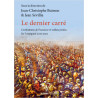 Jean-Christophe Buisson - Le dernier Carré - Combattants de l'honneur et soldats perdus