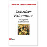 Olivier Le Cour Grandmaison - Coloniser, Exterminer - Sur la guerre et l'Etat colonial