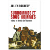 Julien  Rochedy - Surhommes et sous-hommes - valeur et destin de l'homme