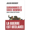 Julien  Rochedy - Surhommes et sous-hommes - valeur et destin de l'homme