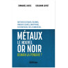 Emmanuel Hache - Métaux, le nouvel or noir - Demain la pénurie ?