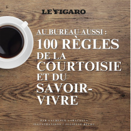 Laurence Caracalla - Au bureau aussi : 100 règles de la courtoisie et du savoir-vivre