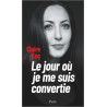 Claire Koc - Le jour où je me suis convertie