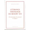 L'étrange théologie de Benoit XVI