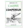 Bernard Fay - L'agonie de l'Empereur