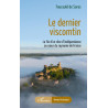 Foucauld de Soras - Le dernier viscontin - La fin d’un rêve d’indépendance au coeur du royaume de France