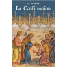 Mgr Gaston de Ségur - La Confirmation - Se préparer à recevoir le sacrement de Confirmation (pour petits et grands)