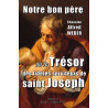 Chanoine Alfred Weber - Notre bon Père ou le Trésor des fidèles serviteurs de saint Joseph