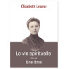 Elisabeth Leseur - La vie spirituelle suivie de Une âme