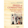 Philippe Josserand - Prier et combattre - Dictionnaire européen des ordres militaires au Moyen Age