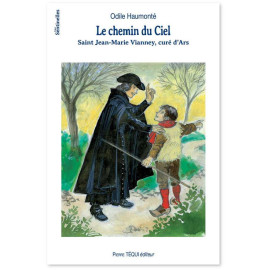 Le chemin du Ciel - Saint Jean-Marie Vianney