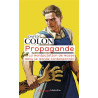 David Colon - Propagande - La manipulation de masse dans le monde contemporain