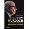 David Colon - Rupert Murdoch l'empereur des médias qui manipule monde