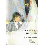 La Femme au Foyer - A celles qui rêvent de mettre de l'idéal dans leur vie