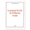 Père Paul Cocard - La primauté de la foi sur l'obéissance au pape