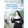 Philippe Roy-Lysencourt - Sainte Marie de l'Incarnation apôtre de la Nouvelle-France