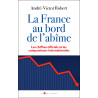 André-Victor Robert - La France au bord de l’abîme: Les chiffres officiels et les comparaisons internationales