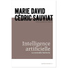 Cédric Sauviat & Marie David - Intelligence artificielle - La nouvelle barbarie