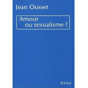 Jean Ousset - Amour ou sexualisme ?