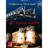 6ème Régiment du Génie - Un Régiment, une ville de qualité