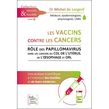 Dr Michel de Lorgeril - Les vaccins contre les cancers -