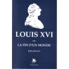 Louis XVI ou la fin d'un monde