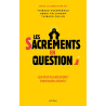 Thibaud Collin - Les sacrements en question - Qui peut les recevoir ? Pour quels fruits ?