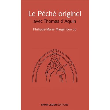 Philippe-Marie Margelidon - Le péché originel avec Thomas d'Aquin