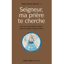 Seigneur, ma prière te cherche - Prier avec saint Ambroise de Milan, docteur de l'Eglise et maître de prière