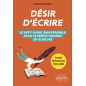 Désir d'écrire - Le petit guide indispensable pour se perfectionner en écriture