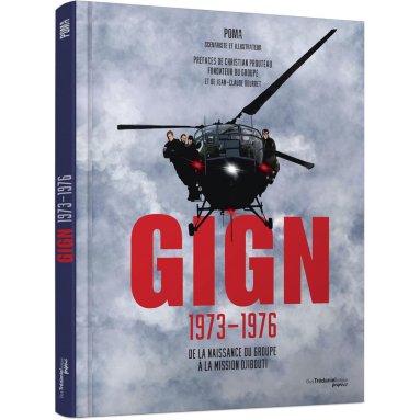 Poma - GIGN 1973-1976 - De la naissance du groupe à la mission de Djibouti