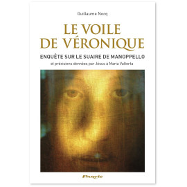 Guillaume Nocq - Le Voile de Véronique - Enquête sur le Suaire de Manopello