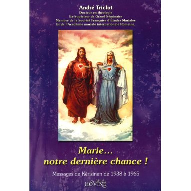 André Triclot - Marie... notre dernière chance ! - Messages de Kérizinen de 1938 à 1965