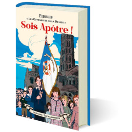 La Croisade eucharistique - Prie ! Communie ! Sacrifie-toi ! Sois apôtre ! -