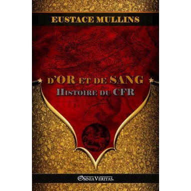 Eustace Mullins - D'or et de sang. Histoire du CFR