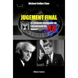 Michael Collins Piper - Jugement final - Le chainon manquant de l'assassinat de JFK - Volume 1