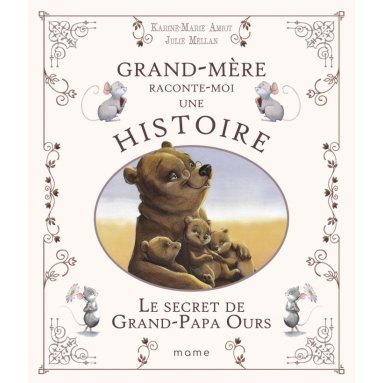  Karine-Marie Amiot - Grand-mère raconte moi une histoire - Le secret de Grand-papa Ours
