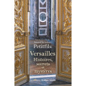 Versailles - Histoires, secrets et mystères