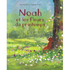 Julie Rawlinson - Noah et les fleurs du printemps