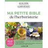 Michel Pierre - Ma petite bible de l'herboristerie - + de 1000 conseils de 2 experts