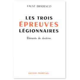 Faust Bradesco - Les trois épreuves légionnaires - Eléments de doctrine
