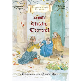 Mauricette Vial-Andru - Sainte Claudine Thévenet. "Loués soient jamais Jésus et Marie"