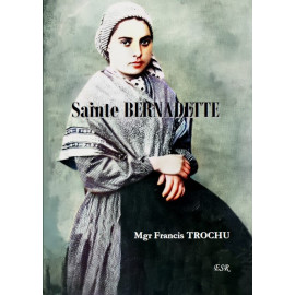 Mgr Francis Trochu - Sainte Bernadette